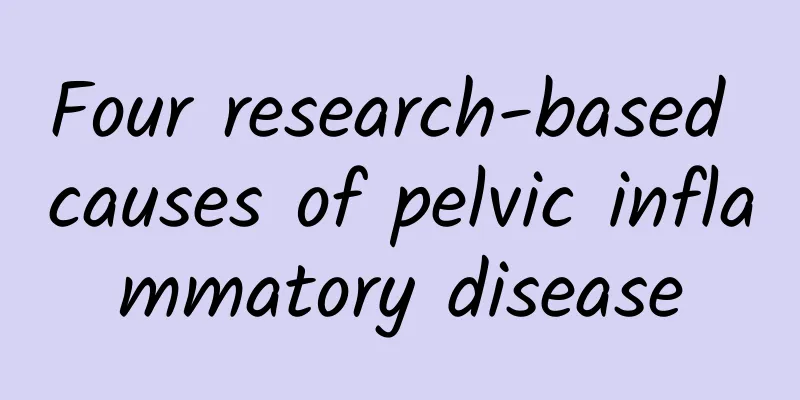 Four research-based causes of pelvic inflammatory disease