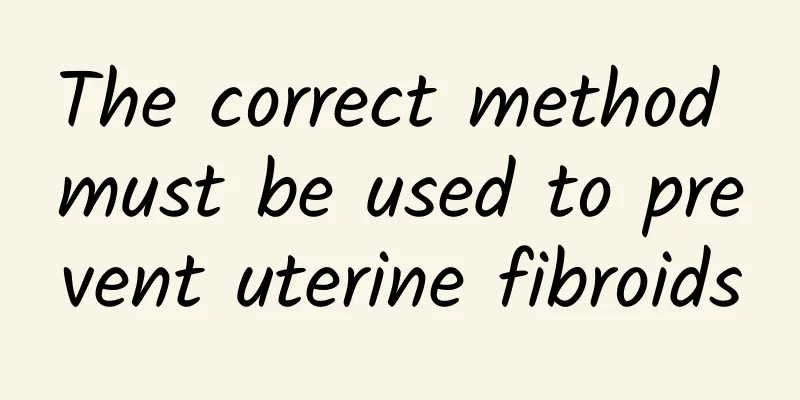 The correct method must be used to prevent uterine fibroids