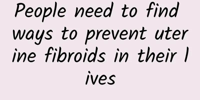 People need to find ways to prevent uterine fibroids in their lives