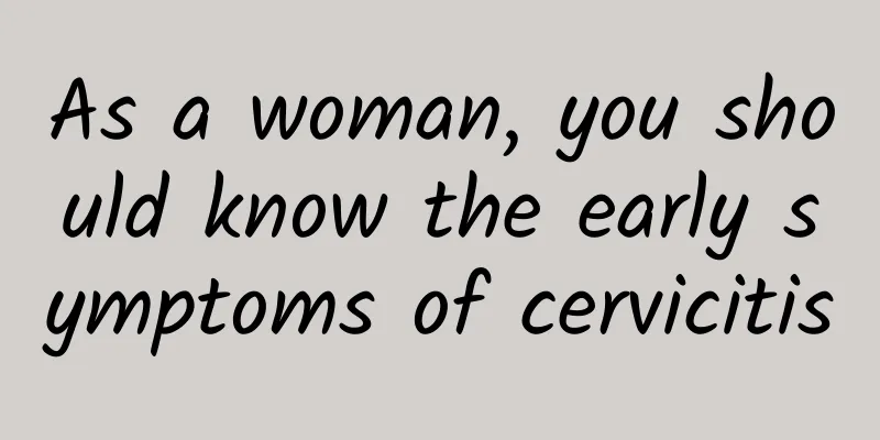 As a woman, you should know the early symptoms of cervicitis