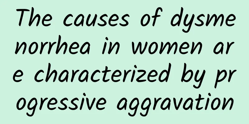 The causes of dysmenorrhea in women are characterized by progressive aggravation