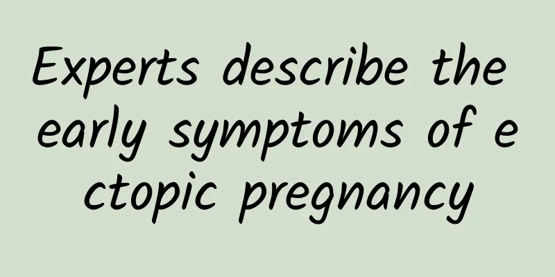 Experts describe the early symptoms of ectopic pregnancy