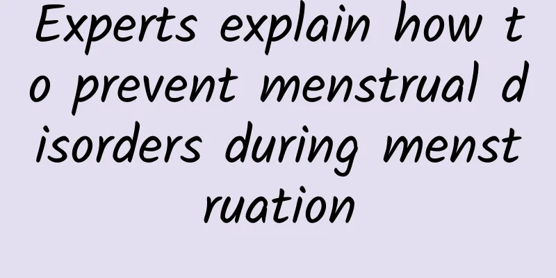 Experts explain how to prevent menstrual disorders during menstruation