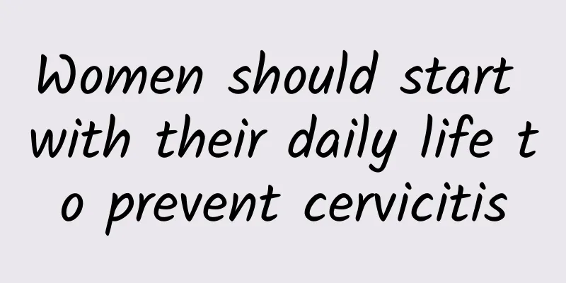 Women should start with their daily life to prevent cervicitis
