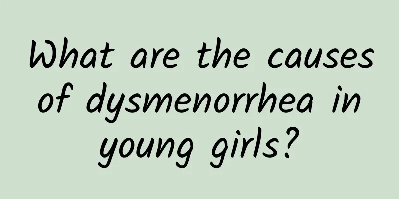What are the causes of dysmenorrhea in young girls?