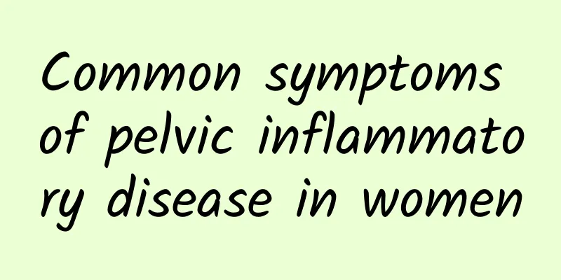 Common symptoms of pelvic inflammatory disease in women