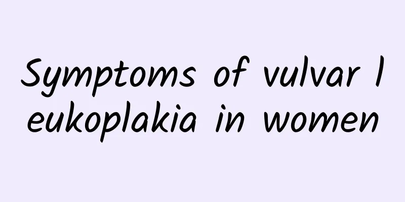 Symptoms of vulvar leukoplakia in women