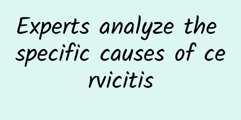 Experts analyze the specific causes of cervicitis
