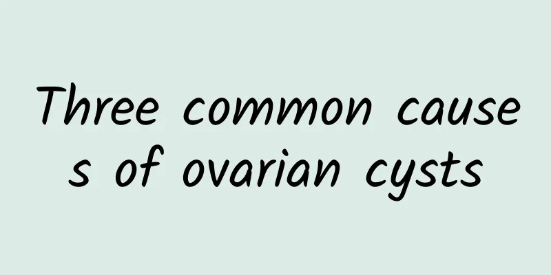 Three common causes of ovarian cysts