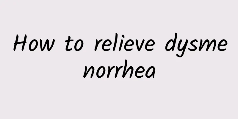 How to relieve dysmenorrhea