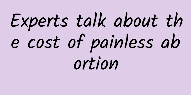 Experts talk about the cost of painless abortion