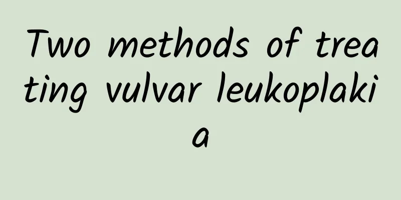 Two methods of treating vulvar leukoplakia