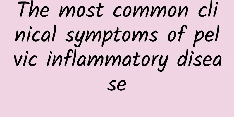 The most common clinical symptoms of pelvic inflammatory disease
