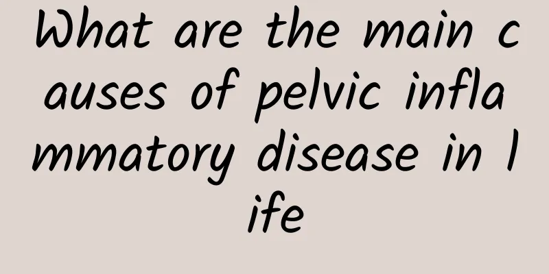 What are the main causes of pelvic inflammatory disease in life