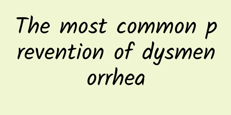 The most common prevention of dysmenorrhea