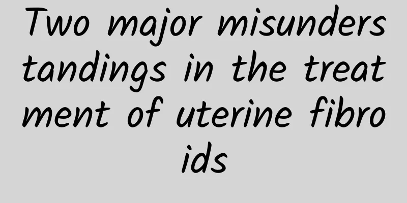 Two major misunderstandings in the treatment of uterine fibroids