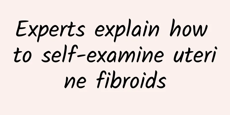 Experts explain how to self-examine uterine fibroids