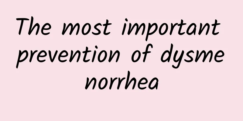 The most important prevention of dysmenorrhea