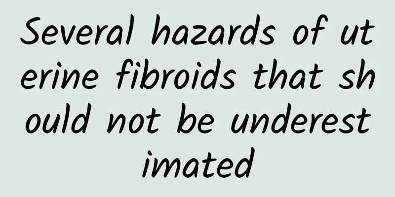 Several hazards of uterine fibroids that should not be underestimated