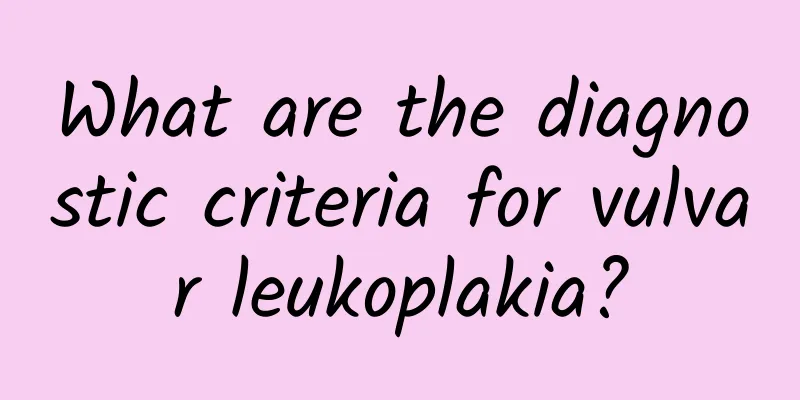 What are the diagnostic criteria for vulvar leukoplakia?
