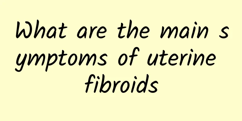 What are the main symptoms of uterine fibroids
