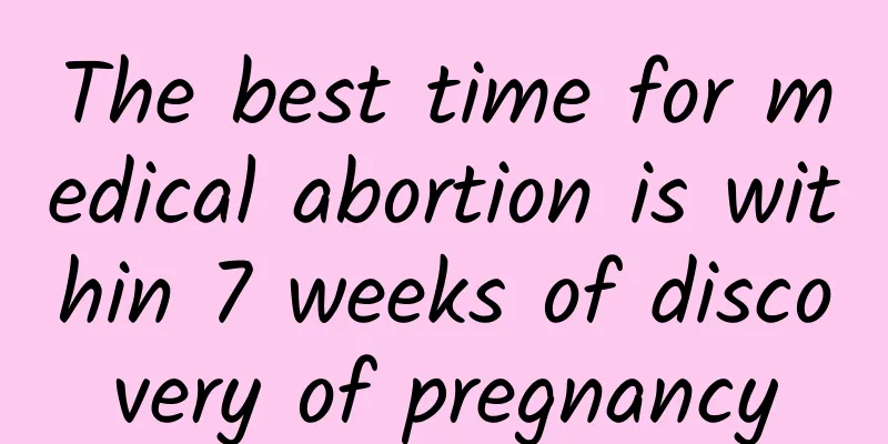 The best time for medical abortion is within 7 weeks of discovery of pregnancy