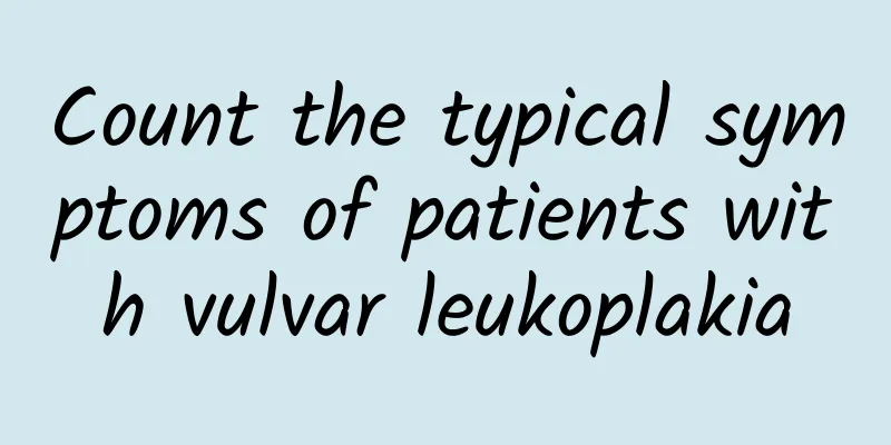 Count the typical symptoms of patients with vulvar leukoplakia
