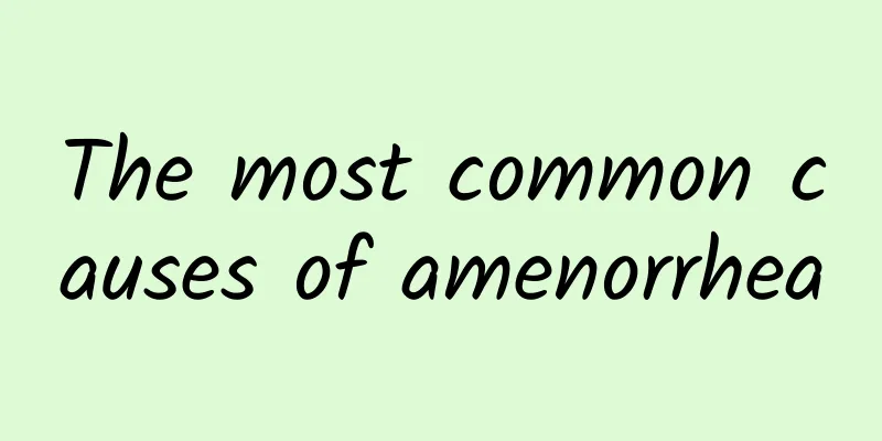 The most common causes of amenorrhea
