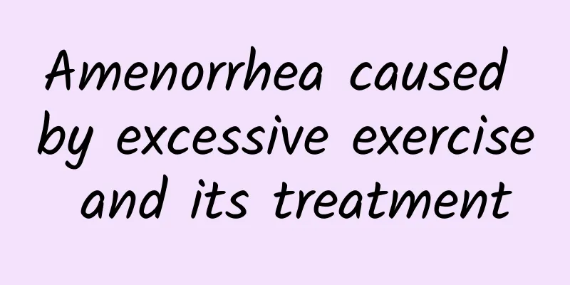 Amenorrhea caused by excessive exercise and its treatment