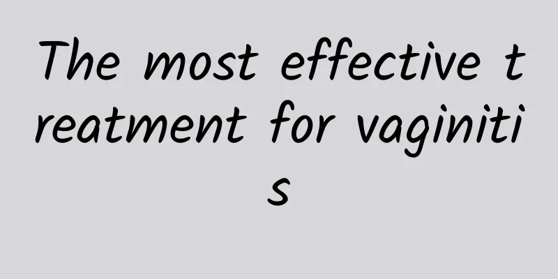 The most effective treatment for vaginitis