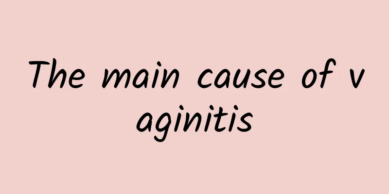 The main cause of vaginitis