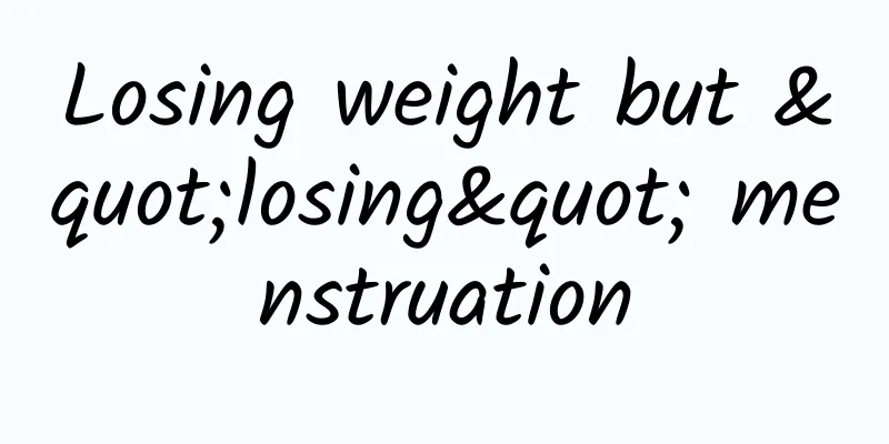 Losing weight but "losing" menstruation