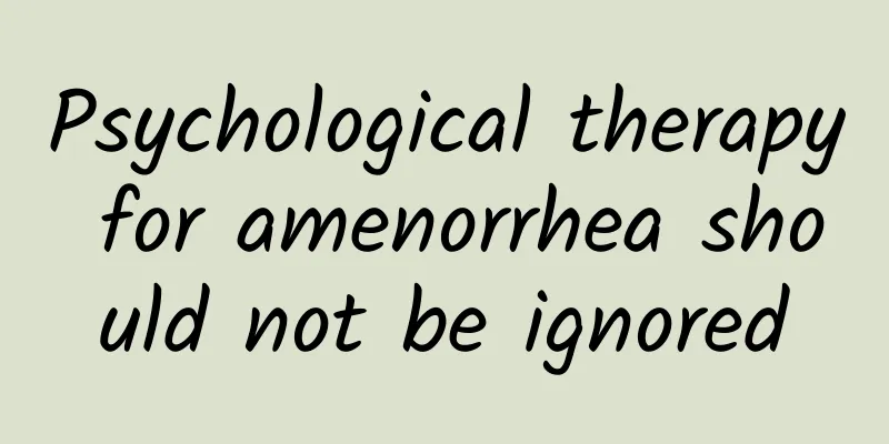 Psychological therapy for amenorrhea should not be ignored