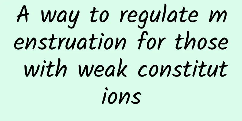 A way to regulate menstruation for those with weak constitutions