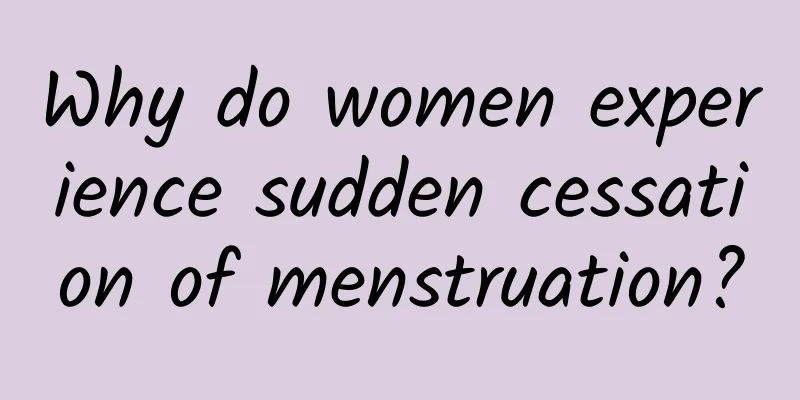 Why do women experience sudden cessation of menstruation?