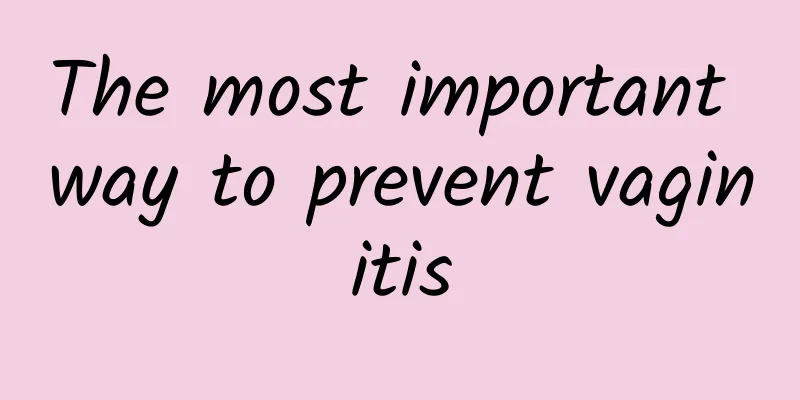 The most important way to prevent vaginitis