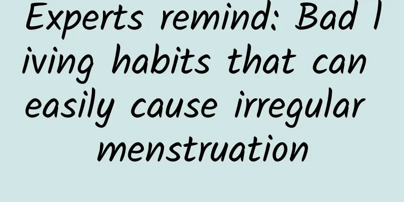 Experts remind: Bad living habits that can easily cause irregular menstruation