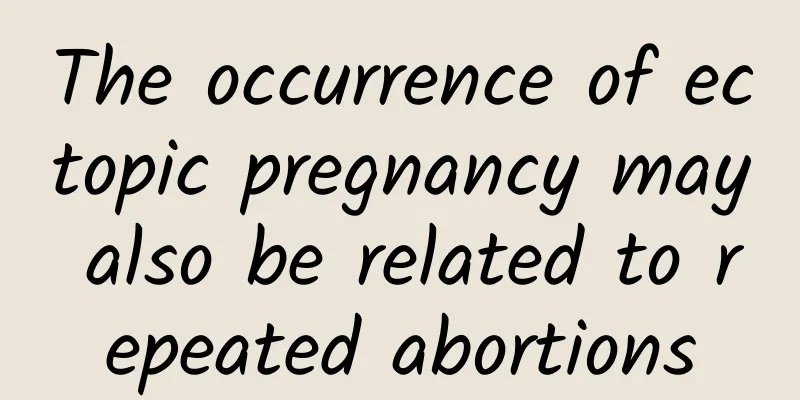 The occurrence of ectopic pregnancy may also be related to repeated abortions