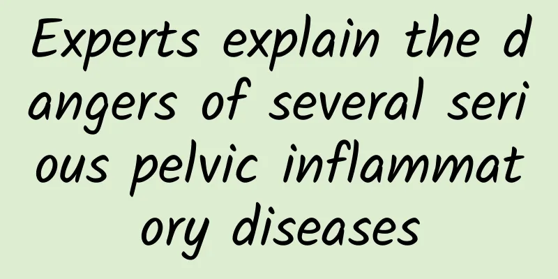 Experts explain the dangers of several serious pelvic inflammatory diseases