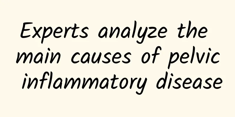 Experts analyze the main causes of pelvic inflammatory disease