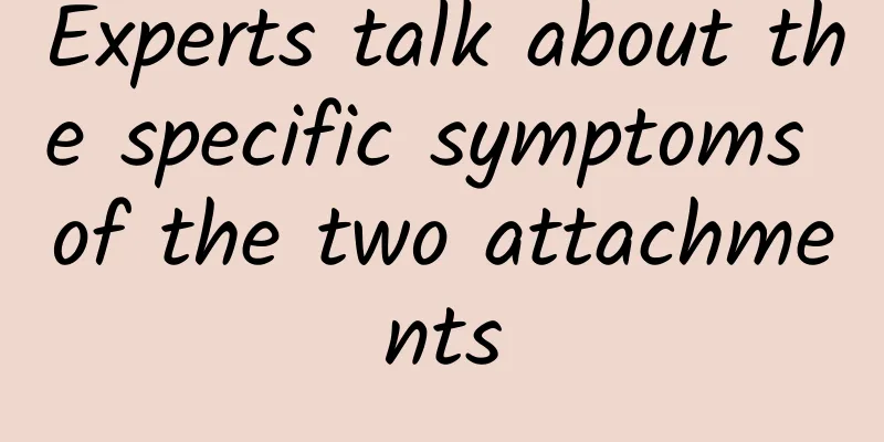 Experts talk about the specific symptoms of the two attachments