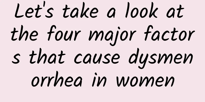 Let's take a look at the four major factors that cause dysmenorrhea in women