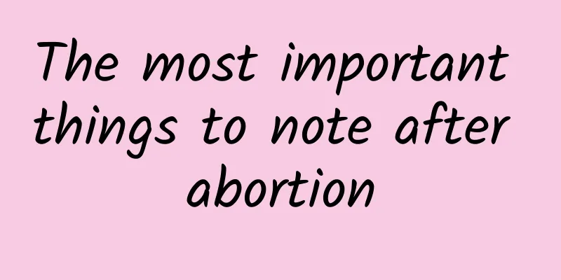 The most important things to note after abortion