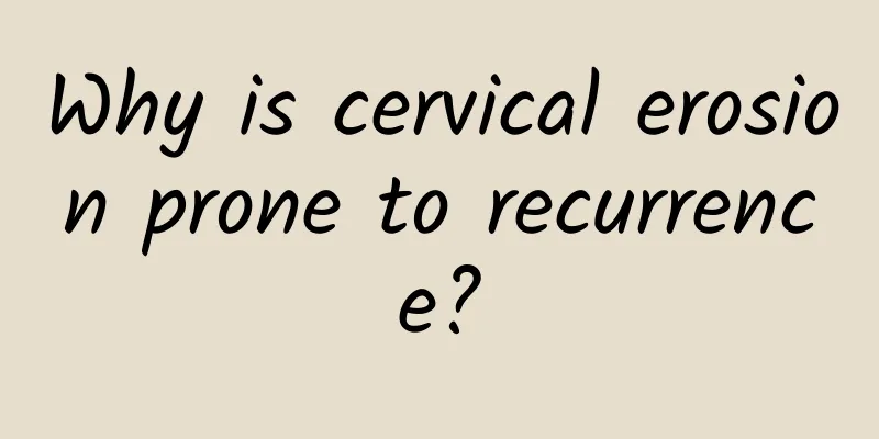 Why is cervical erosion prone to recurrence?