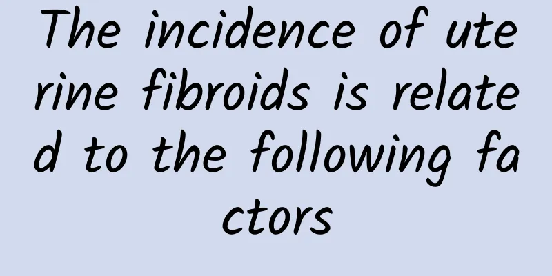 The incidence of uterine fibroids is related to the following factors