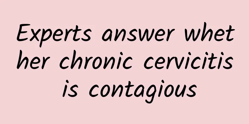Experts answer whether chronic cervicitis is contagious