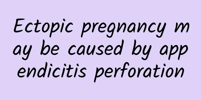 Ectopic pregnancy may be caused by appendicitis perforation