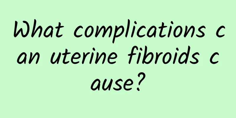 What complications can uterine fibroids cause?