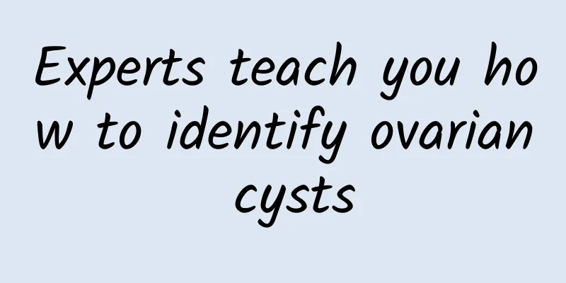 Experts teach you how to identify ovarian cysts