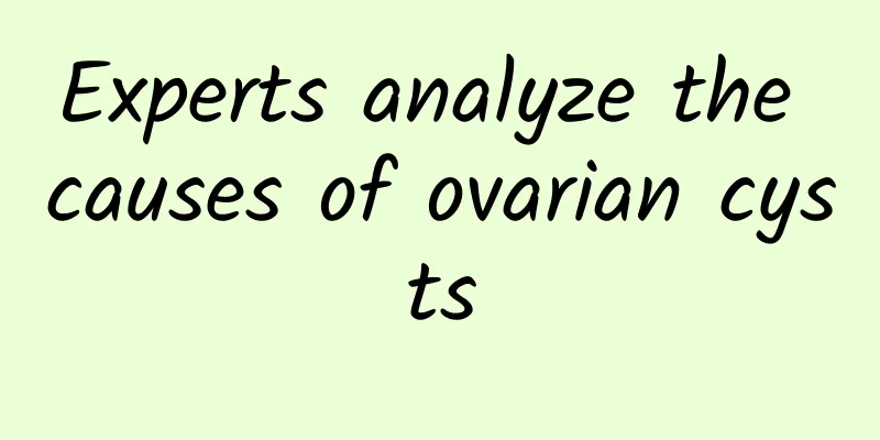 Experts analyze the causes of ovarian cysts